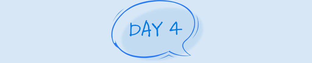 DAY 4
